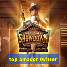 top amador twitter